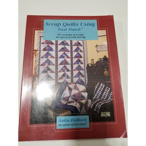 Scrap Quilts Using Fast Patch by Anita Hallock (1991, Trade Paperback) 476